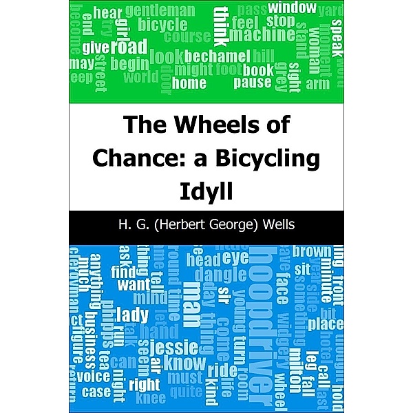 Wheels of Chance: a Bicycling Idyll / Trajectory Classics, H. G. (Herbert George) Wells