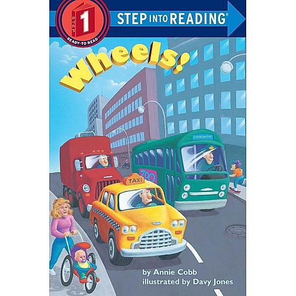 Wheels! / Step into Reading, Annie Cobb