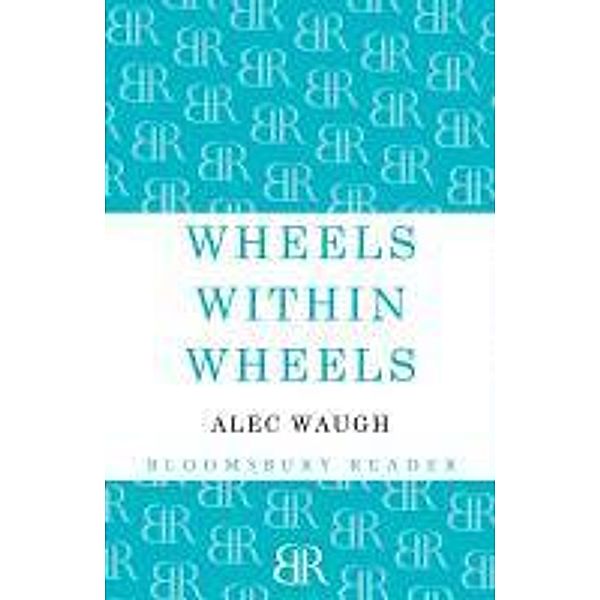 Wheels within Wheels, Alec Waugh