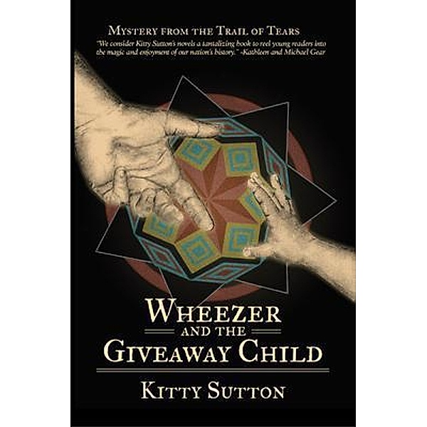 Wheezer and the Giveaway Child / Mystery from the Trail of Tears Bd.4, Kitty Sutton