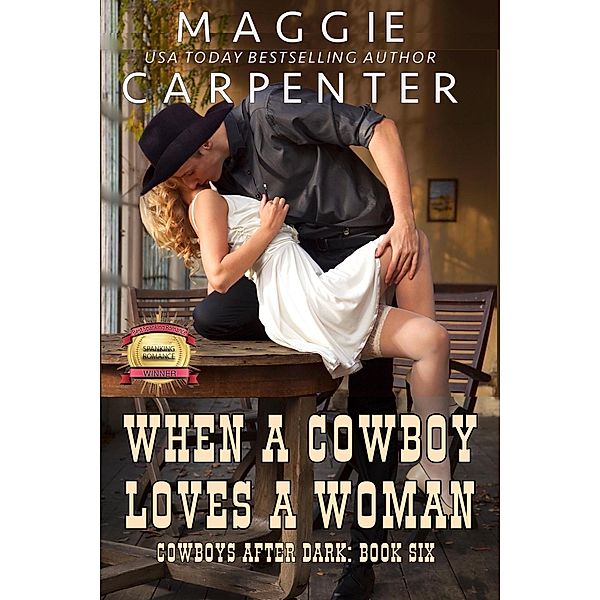 When A Cowboy Loves A Woman (Cowboys After Dark, #9) / Cowboys After Dark, Maggie Carpenter