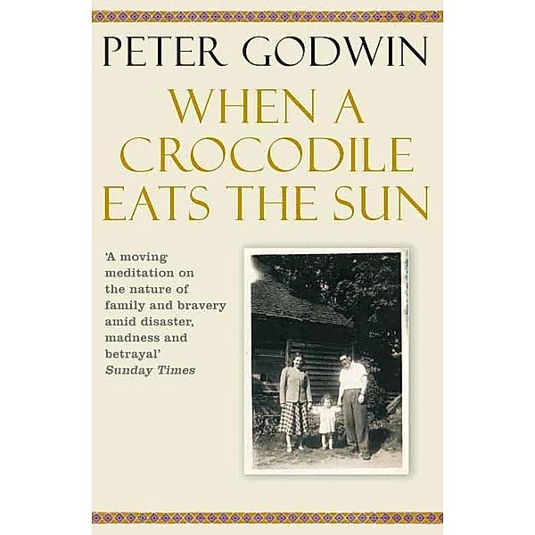 When A Crocodile Eats The Sun, Peter Godwin