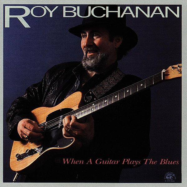 When A Guitar Plays The B, Roy Buchanan