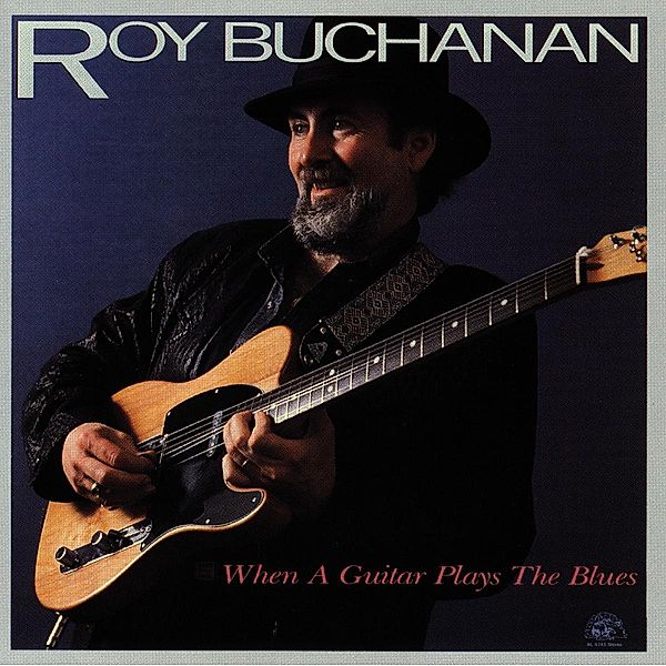 When a Guitar Plays the B, Roy Buchanan