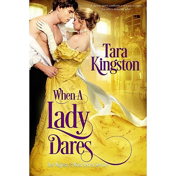 When a Lady Dares / Her Majesty's Most Secret Service Bd.2, Tara Kingston