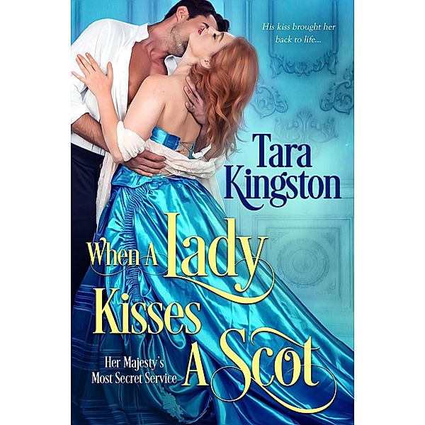 When a Lady Kisses a Scot / Her Majesty's Most Secret Service Bd.4, Tara Kingston