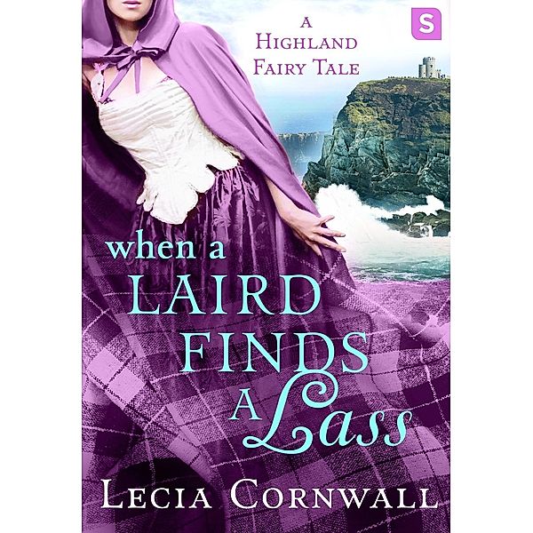 When a Laird Finds a Lass / A Highland Fairytale, Lecia Cornwall