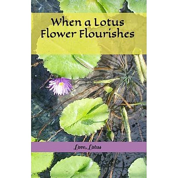 When a Lotus Flower Flourishes, Love Lotus