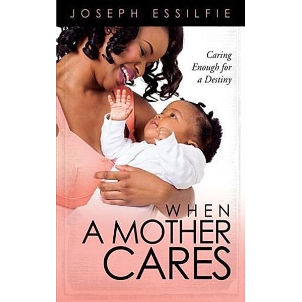 When a Mother Cares, Joseph Essilfie