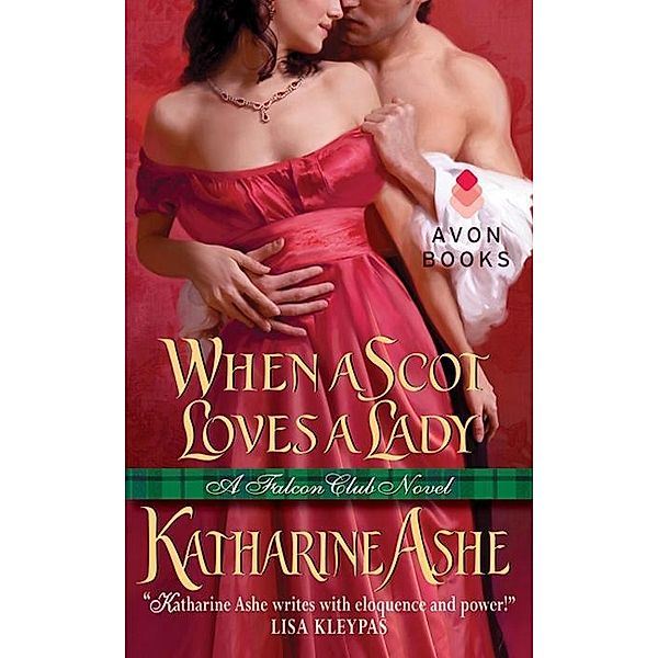 When a Scot Loves a Lady / The Falcon Club Bd.1, Katharine Ashe