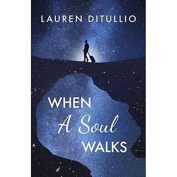 When a Soul Walks / New Degree Press, Lauren Ditullio