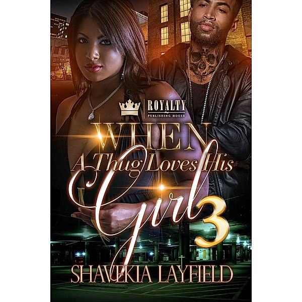 When A Thug Loves His Girl 3 / When A Thug Loves His Girl Bd.3, Shavekia Layfield