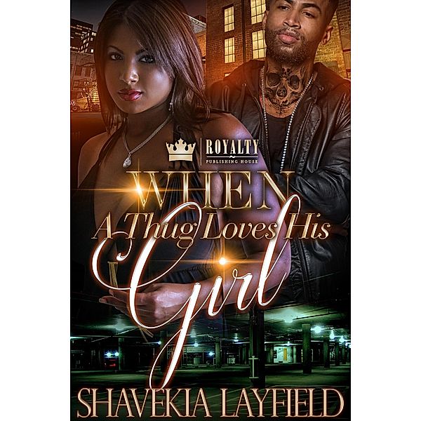 When A Thug Loves His Girl / When A Thug Loves His Girl Bd.1, Shavekia Layfield