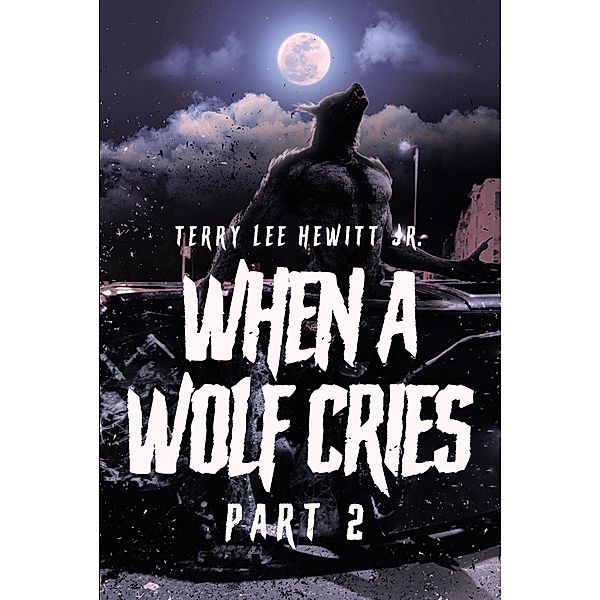 When a Wolf Cries, Terry Lee Hewitt