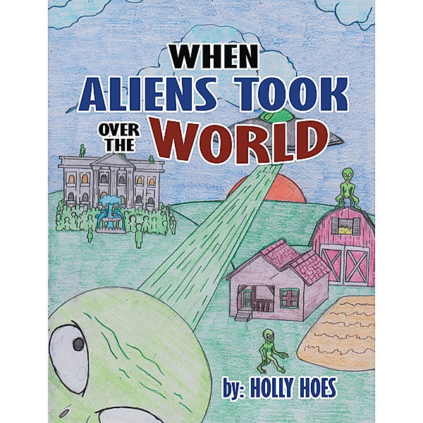 When Aliens Took over the World, Holly Hoes