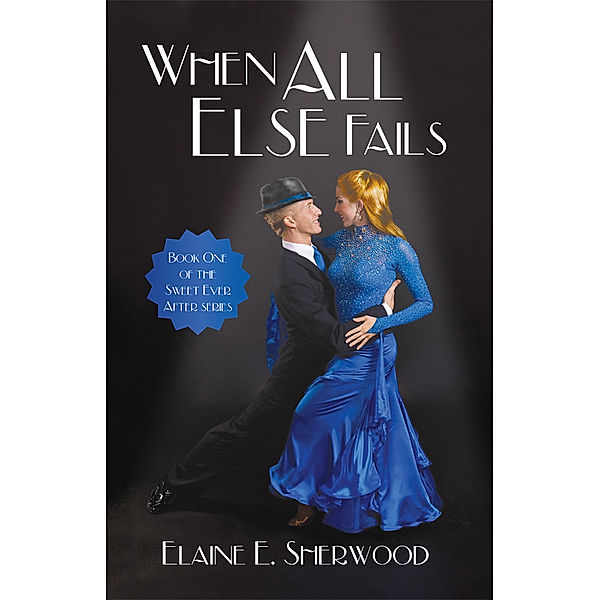 When All Else Fails, Elaine E. Sherwood