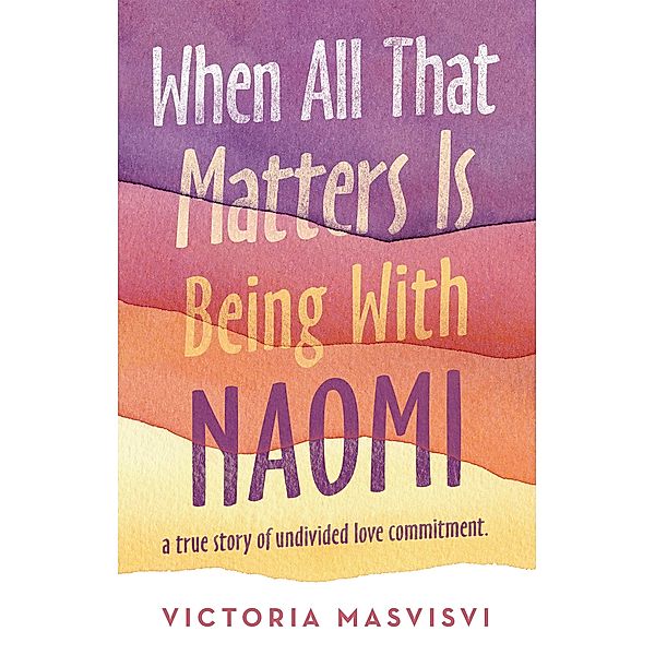 When All That Matters Is Being with Naomi, Victoria Masvisvi