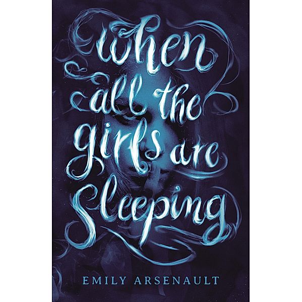 When All the Girls Are Sleeping, Emily Arsenault