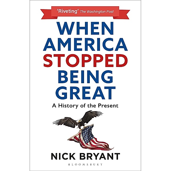 When America Stopped Being Great, Nick Bryant