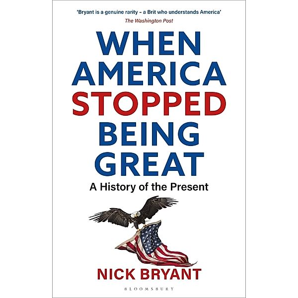 When America Stopped Being Great, Nick Bryant