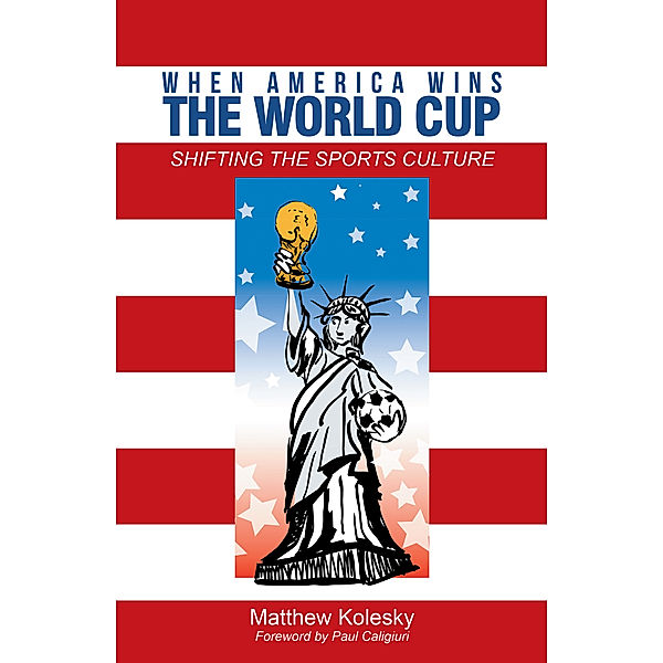 When America Wins the World Cup, Matthew Kolesky