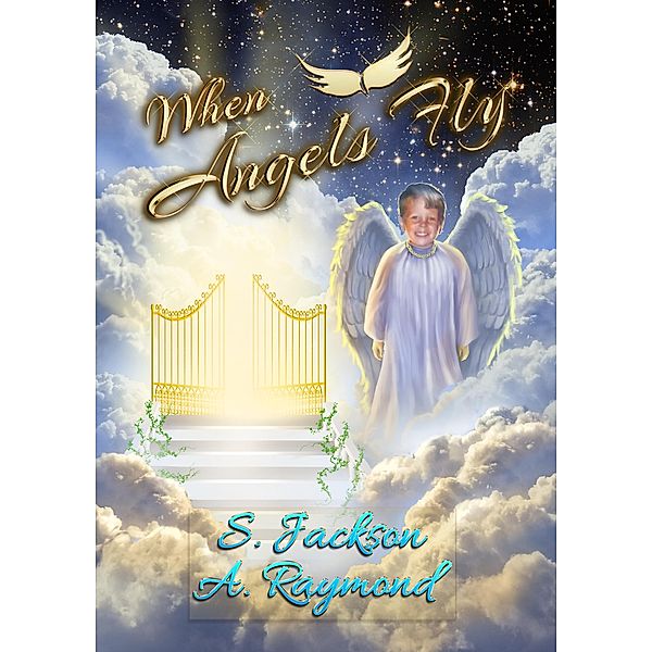 When Angels Fly, S. Jackson, A. Raymond