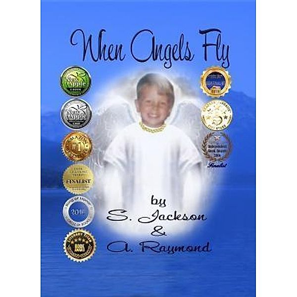 When Angels Fly / M. Schmidt Productions, S. Jackson, A. Raymond