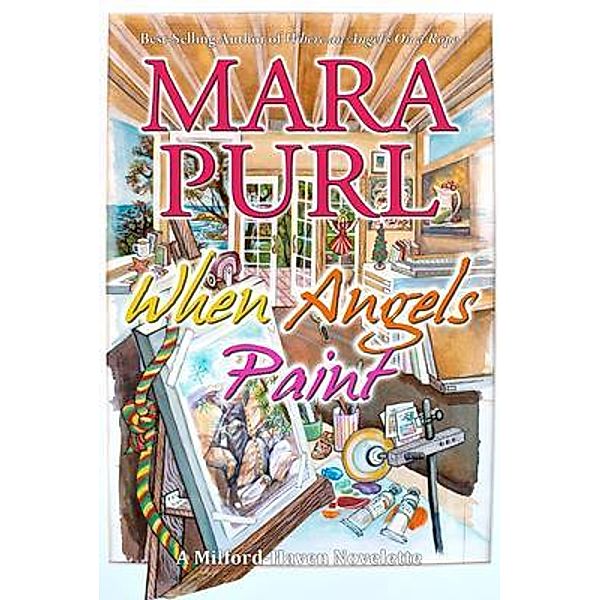 When Angels Paint / Milford-Haven Holiday Novellas Bd.2, Mara Purl