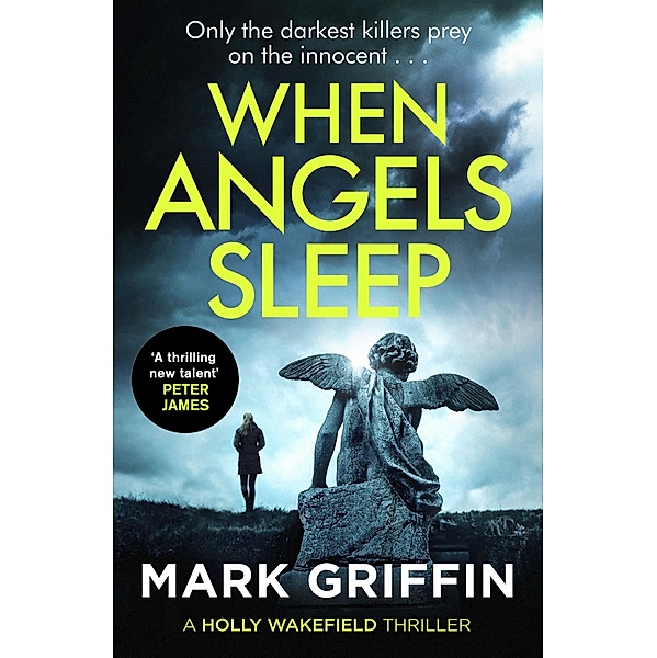 When Angels Sleep / The Holly Wakefield Thrillers Bd.2, Mark Griffin