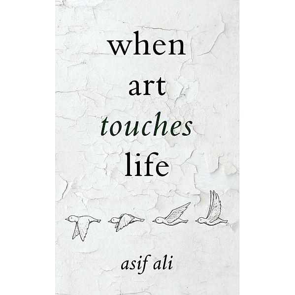 When Art Touches Life, Asif Ali