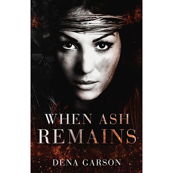 When Ash Remains, Dena Garson