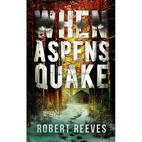 When Aspens Quake, Robert Reeves