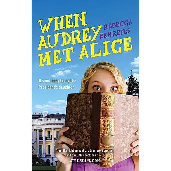 When Audrey Met Alice / Sourcebooks Young Readers, Rebecca Behrens