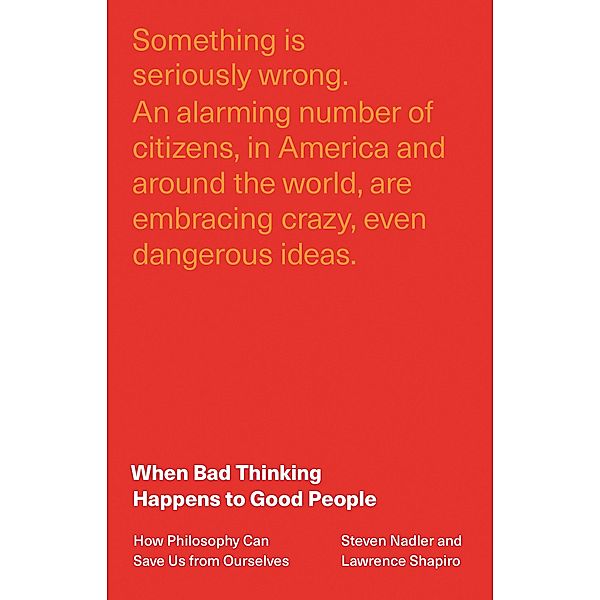 When Bad Thinking Happens to Good People, Stefen Nadler, Lawrence Shapiro