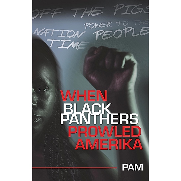 When Black Panthers Prowled Amerika, Pam