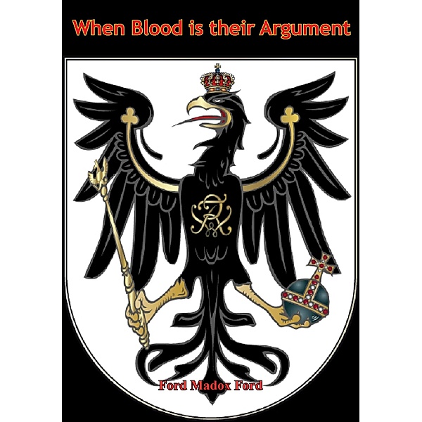 When Blood is their Argument, Ford Madox Ford