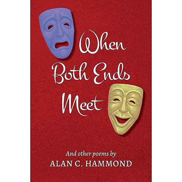 When Both Ends Meet / Austin Macauley Publishers, Alan C. Hammond