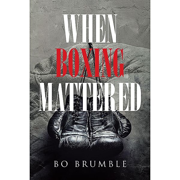 When Boxing Mattered, Bo Brumble