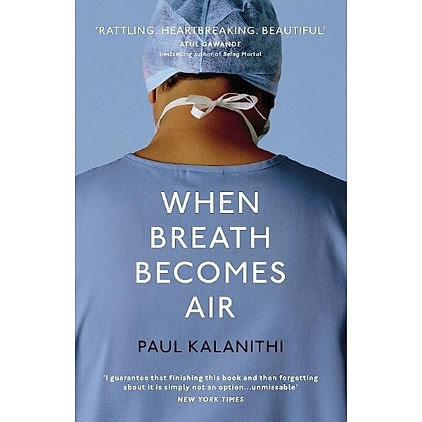 When Breath Becomes Air, Paul Kalanithi