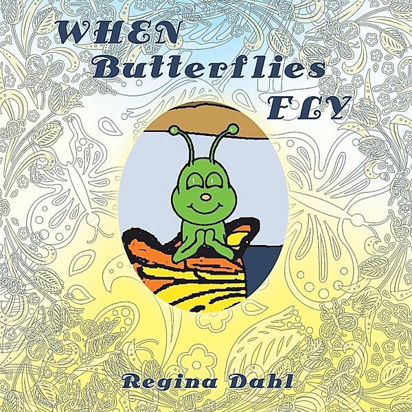 When Butterflies Fly, Regina Dahl