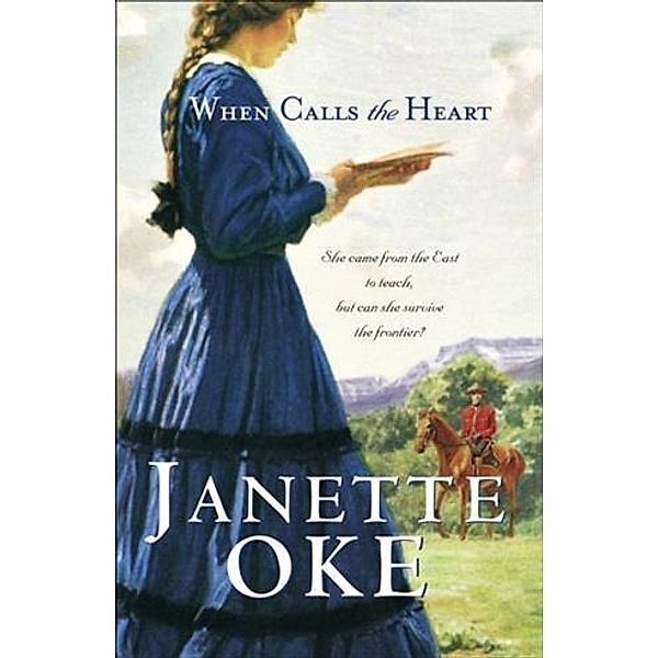 When Calls the Heart (Canadian West Book #1), Janette Oke