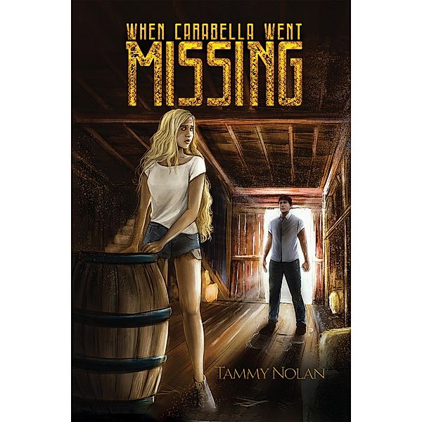 When Carabella Went Missing / Austin Macauley Publishers LLC, Tammy Nolan