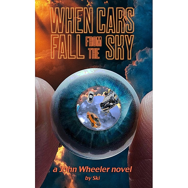 When Cars Fall From The Sky (John Wheeler Novels, #1) / John Wheeler Novels, Joseph Weisnewski