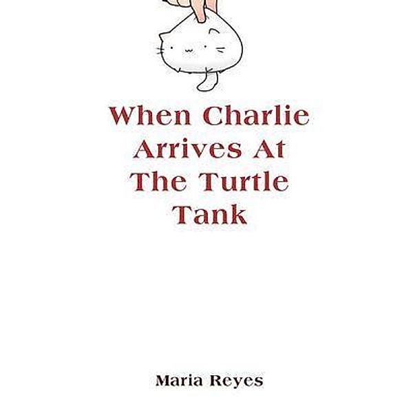 When Charlie Arrives At The Turtle Tank, Maria Reyes