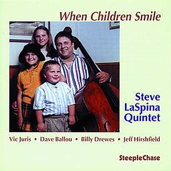 When Children Smile, Steve Quintet LaSpina