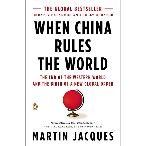 When China Rules the World, Martin Jacques