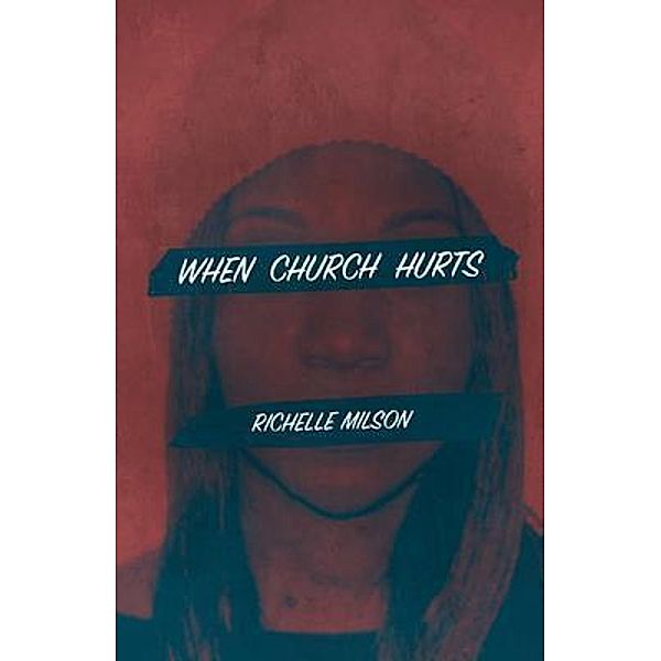 When Church Hurts, Richelle Milson