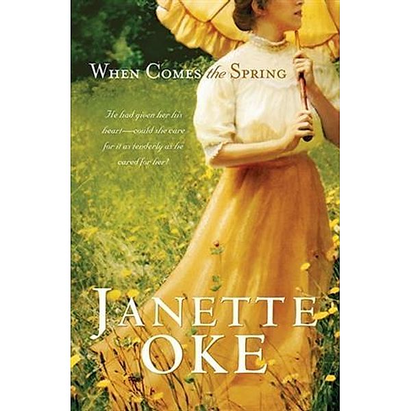 When Comes the Spring (Canadian West Book #2), Janette Oke