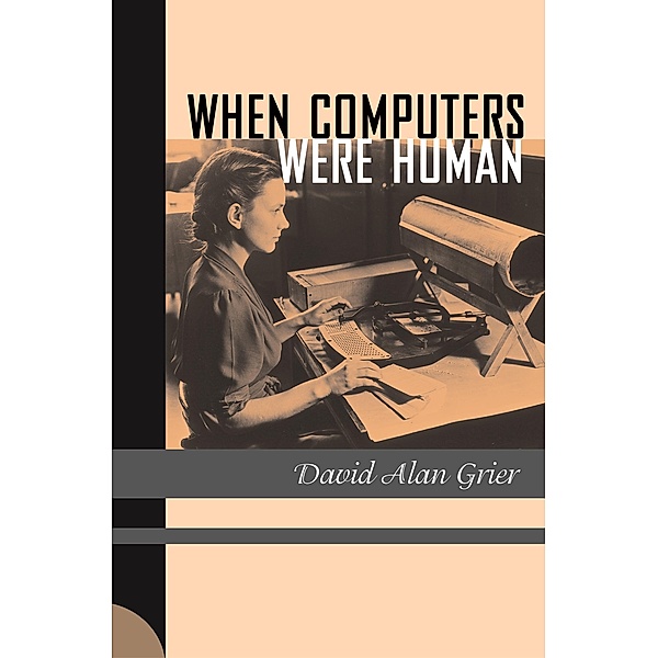 When Computers Were Human, David Alan Grier