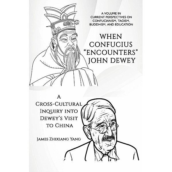 When Confucius Encounters John Dewey, James Zhixiang Yang